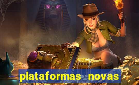 plataformas novas do tigrinho